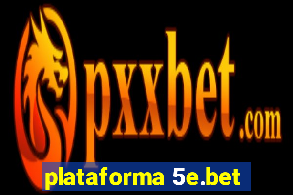 plataforma 5e.bet